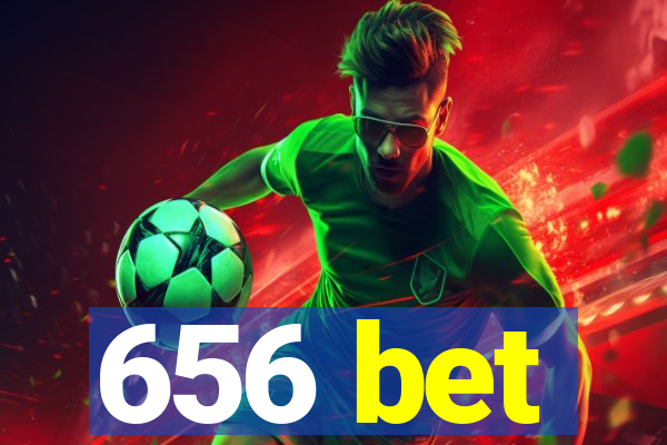 656 bet